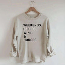 Weekend Coffee Horses Wine Sweatshirt