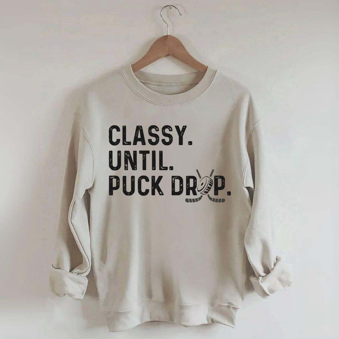 Classy Until Puck Drop Hockey Lover Sweatshirt
