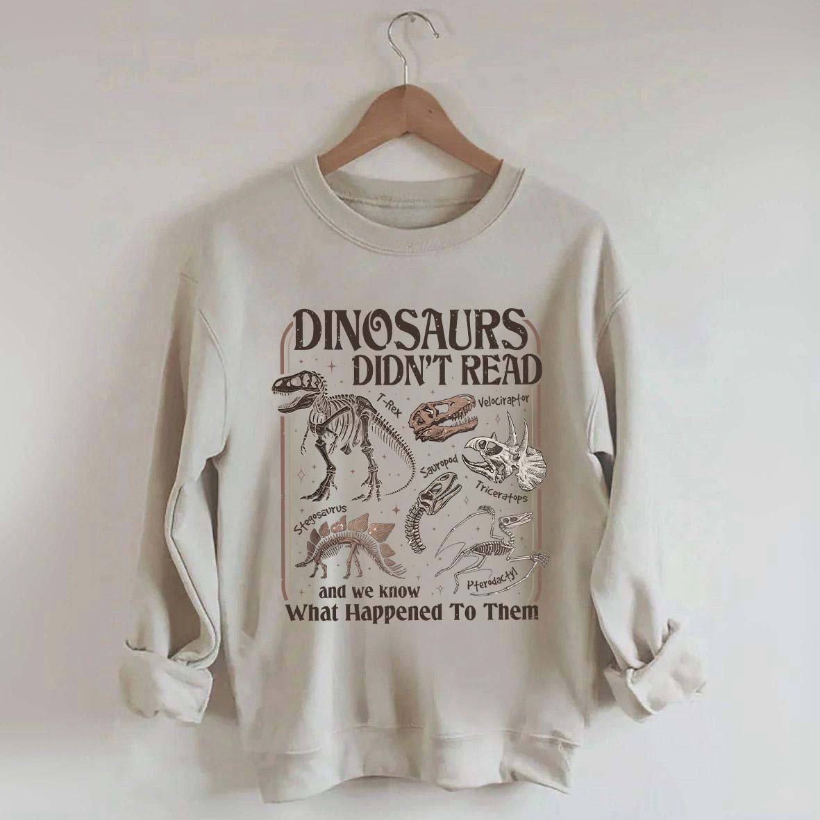 Dinosaurs Didn't Read Sweatshirt