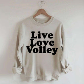 Live Love Volley Volleyball Sweatshirt