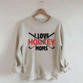 I Love Hockey Moms Sweatshirt