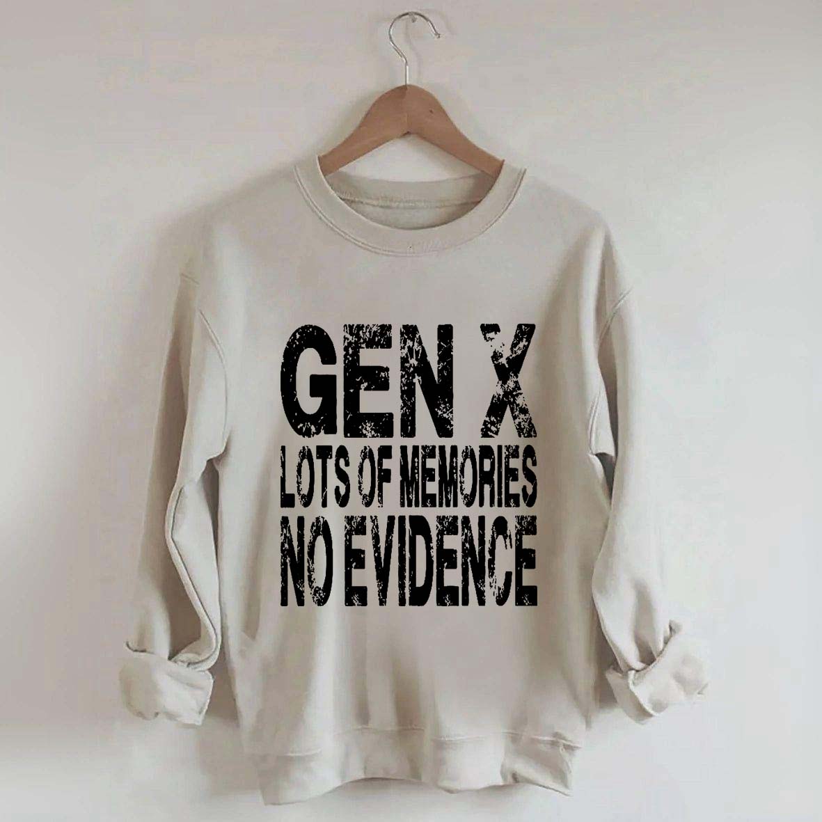 Gen X Lots of Memories No Evidence Sweatshirt