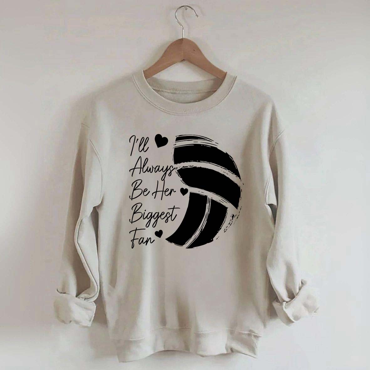 I'll Always Be Her Biggest Fan Volleyball Sweatshirt