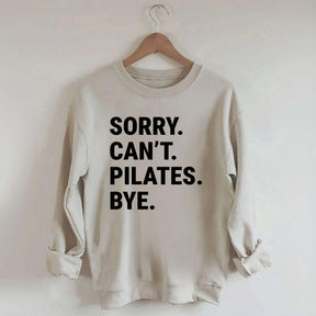 Sorry Can't Pilates Bye Minimalist Sweatshirt