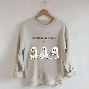 Do You Have Any Hobbies Ghost Book Lover Sweatshirt