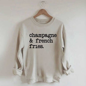 Champagne & French Fries Sweatshirt