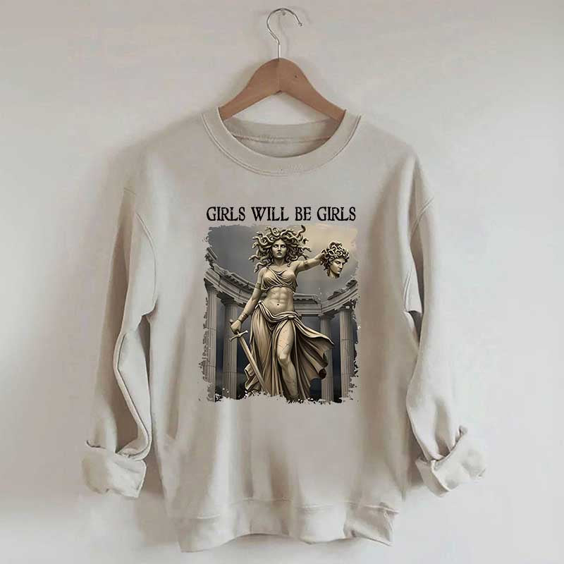 Girls Will Be Girls Sweatshirt