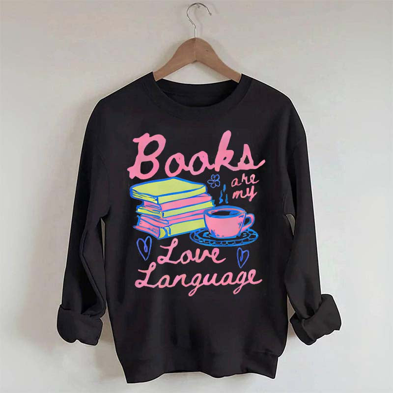 Books are My Love Language Sweatshirt