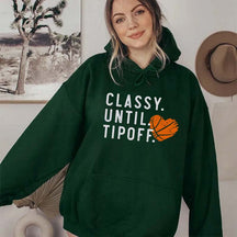 Classy Until Tipoff Hoodie