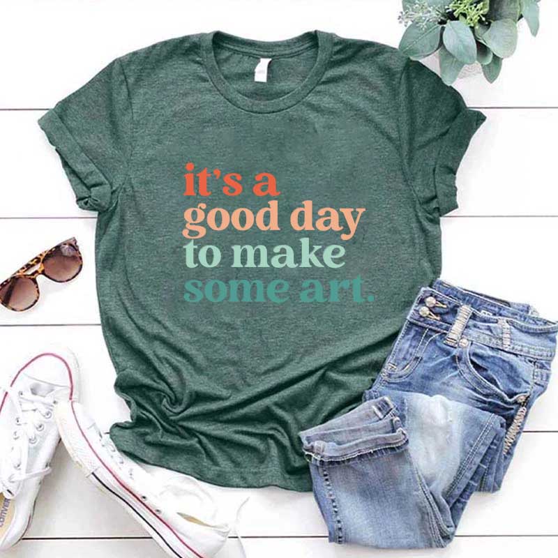 It's a Good Day To Make Some Art T-Shirt