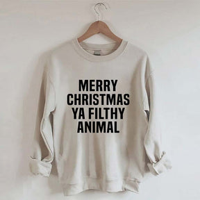 Merry Christmas Ya Filthy Animal Sweatshirt