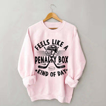 Feels Like A Penalty Box Kind of Day Players Sweatshirt