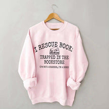 I'm Not A Hoarder I'm A Hero Book Sweatshirt
