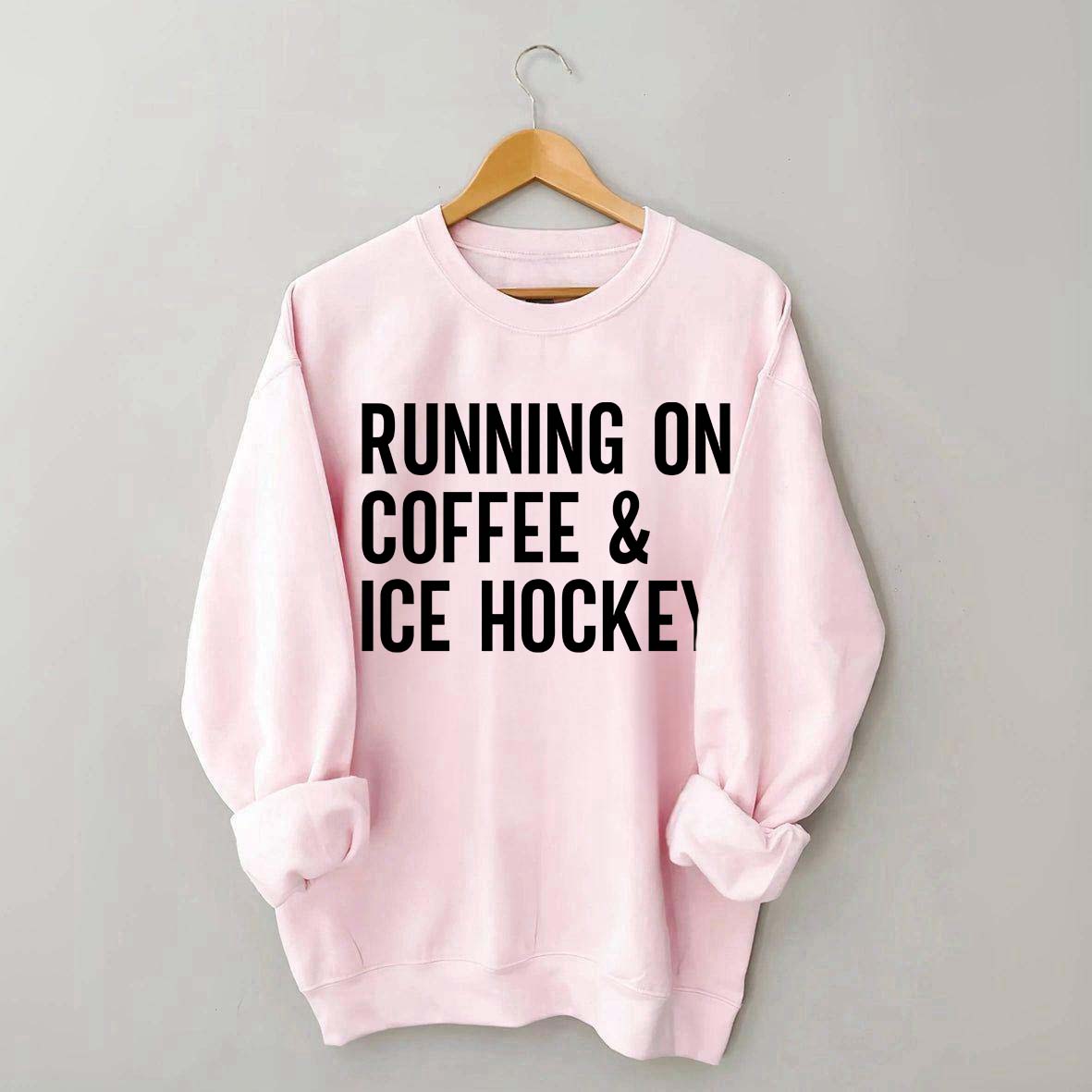 Running On Coffee and Ice Hockey Sweatshirt