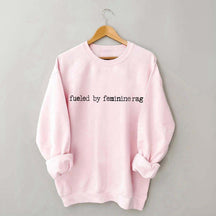 Fueled By Feminine Rage Minimalist Sweatshirt