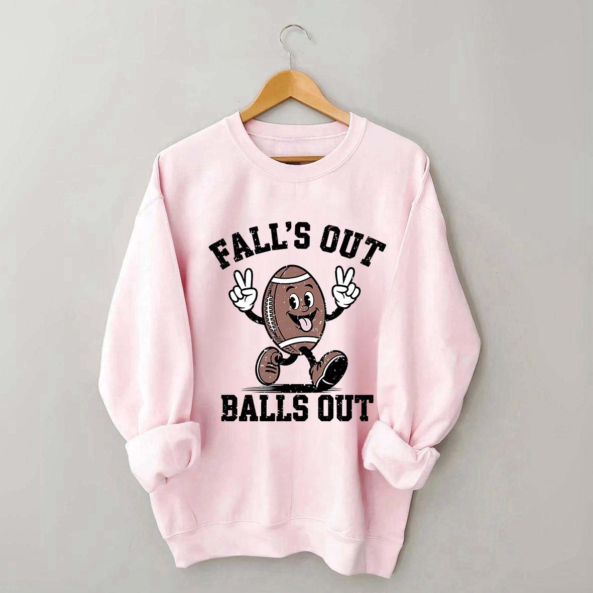 Falls Out Balls Out Sweatshirt