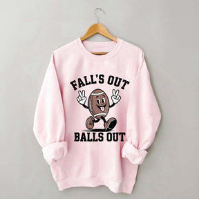 Falls Out Balls Out Sweatshirt