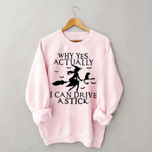 Witch Driving Why Yes Actually Sweatshirt