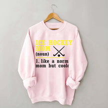 Ice Hockey Mom Like A Normal Mom Sweatshirt