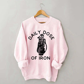 Daily Dose of Iron Golf Sweatshirt