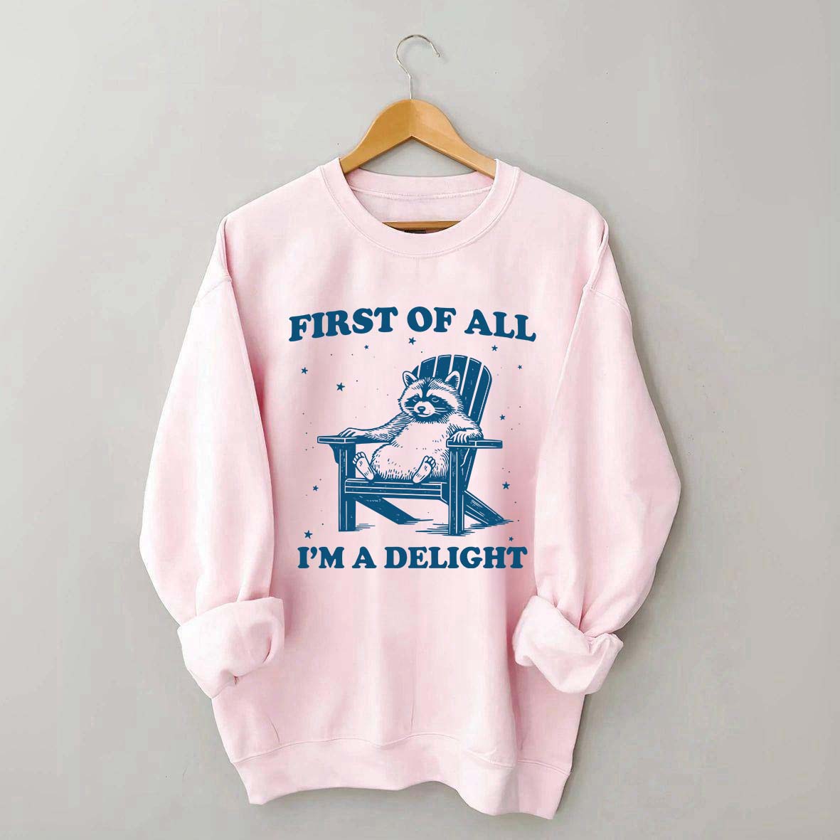 Funny Sayings First of All I'm a Delight Sweatshirt