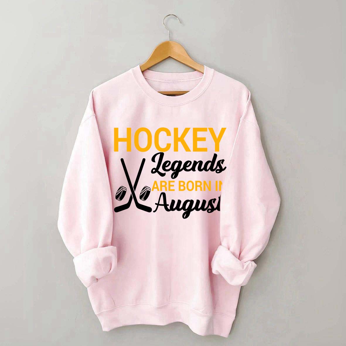 Hockey Legends Are Born In August Sweatshirt