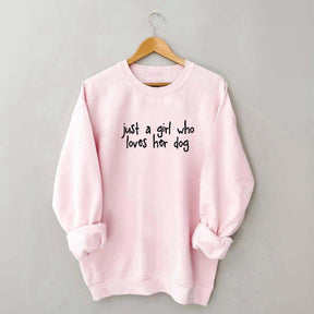 Just a Girl Who Loves Her Dog Sweatshirt