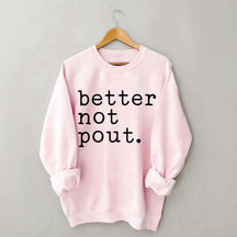 Better Not Pout Christmas Sweatshirt