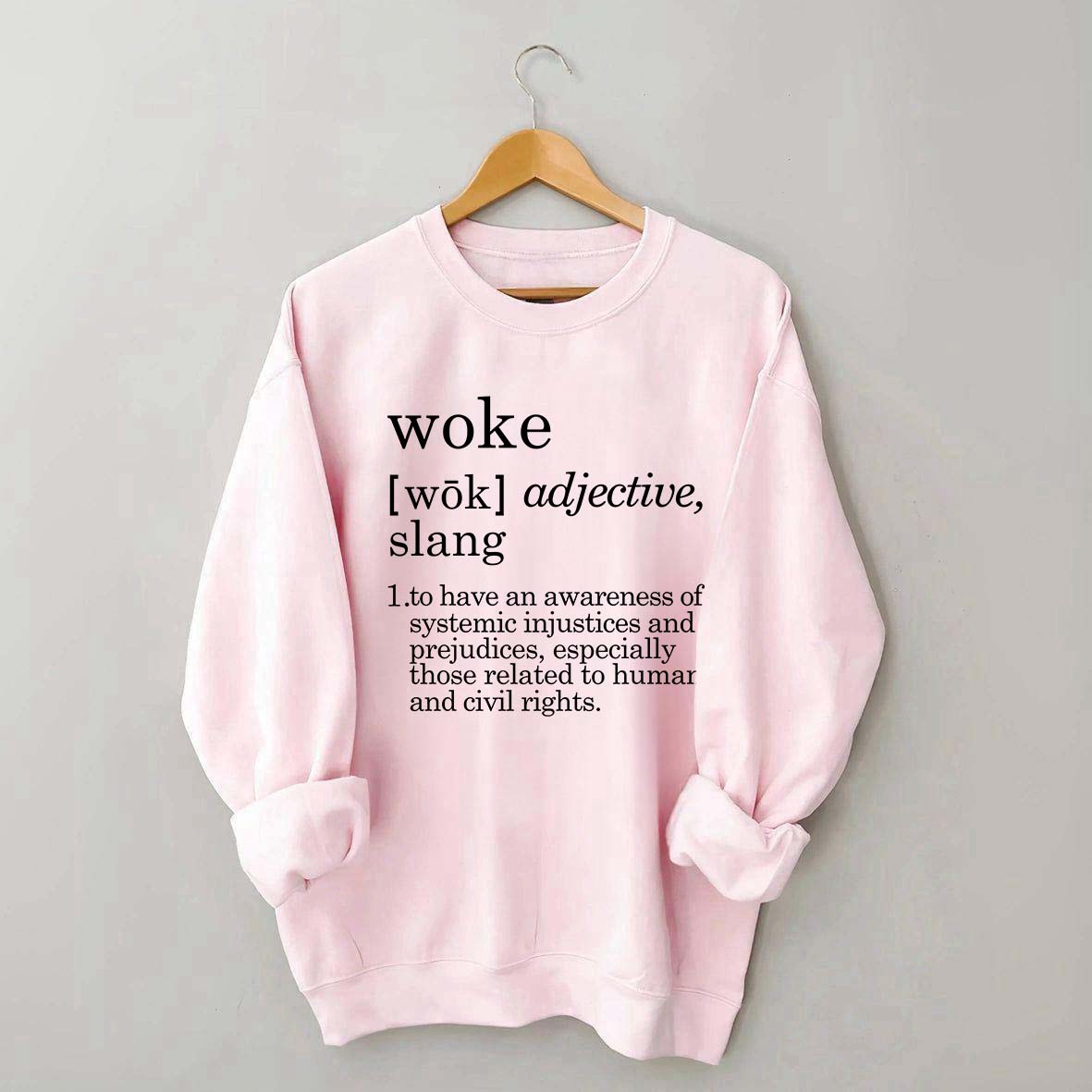 Woke Definition Social Justice Equal Rights Sweatshirt