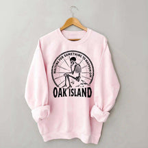 Something To Happen on Oak Island Funny Skeleton Sweatshirt