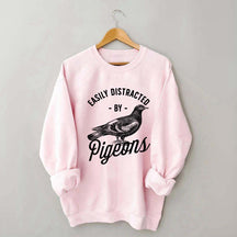 Easily Distracted By Pigeons Sweatshirt
