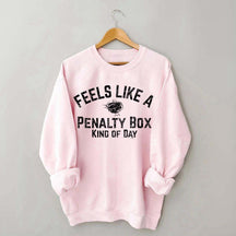 Funny Penalty Box Kind Of Day Hockey Sweatshirt