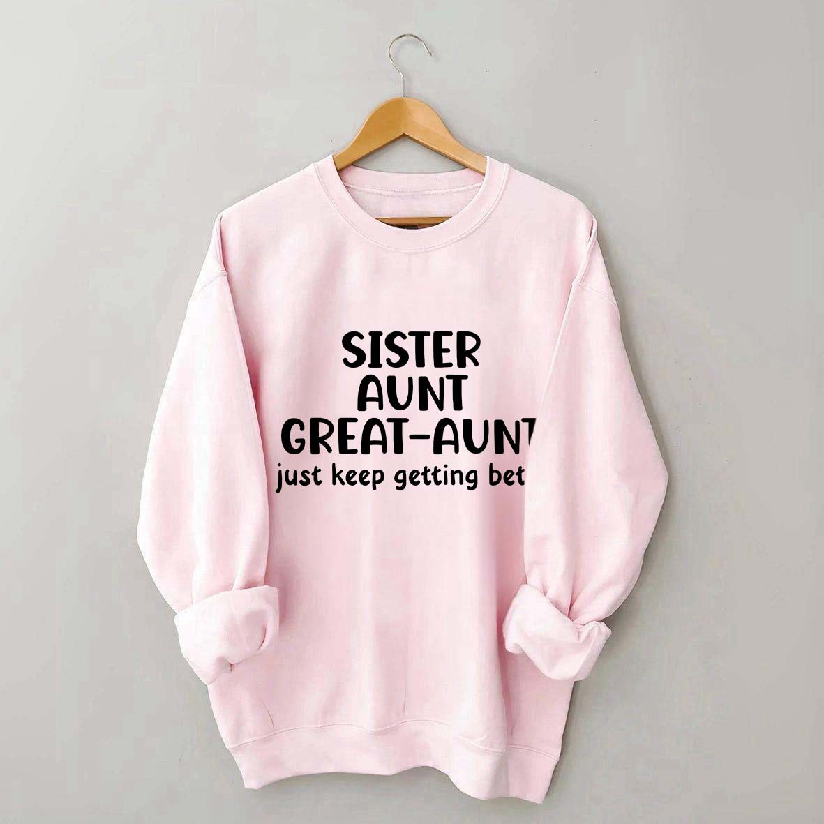 Sister Aunt Great Aunt Sweatshirt
