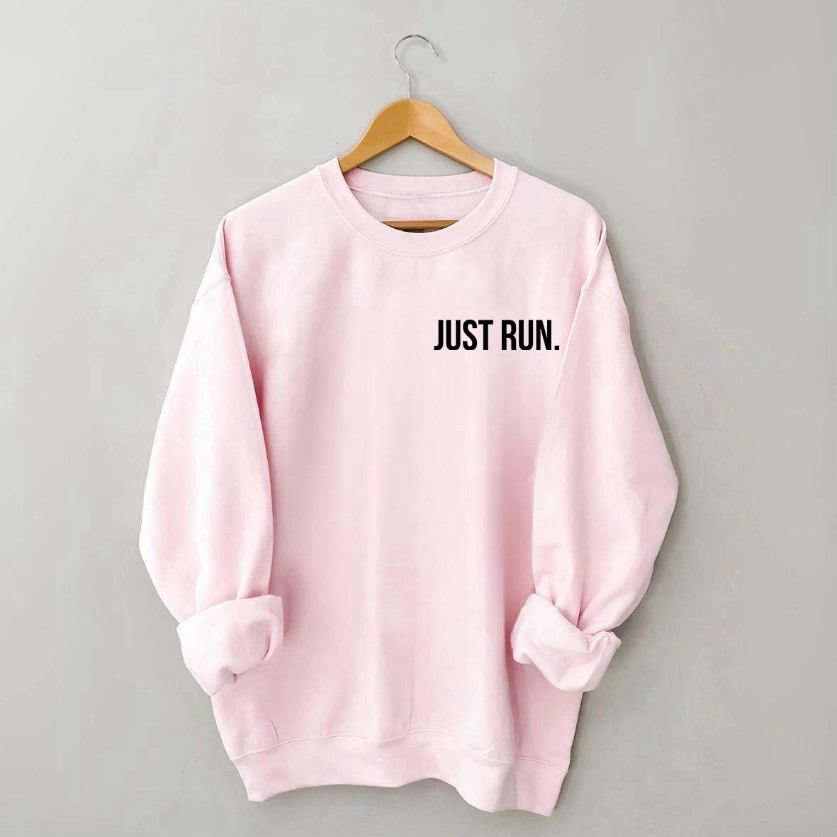 Just Run Sweatshirt