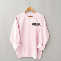 Just Run Sweatshirt