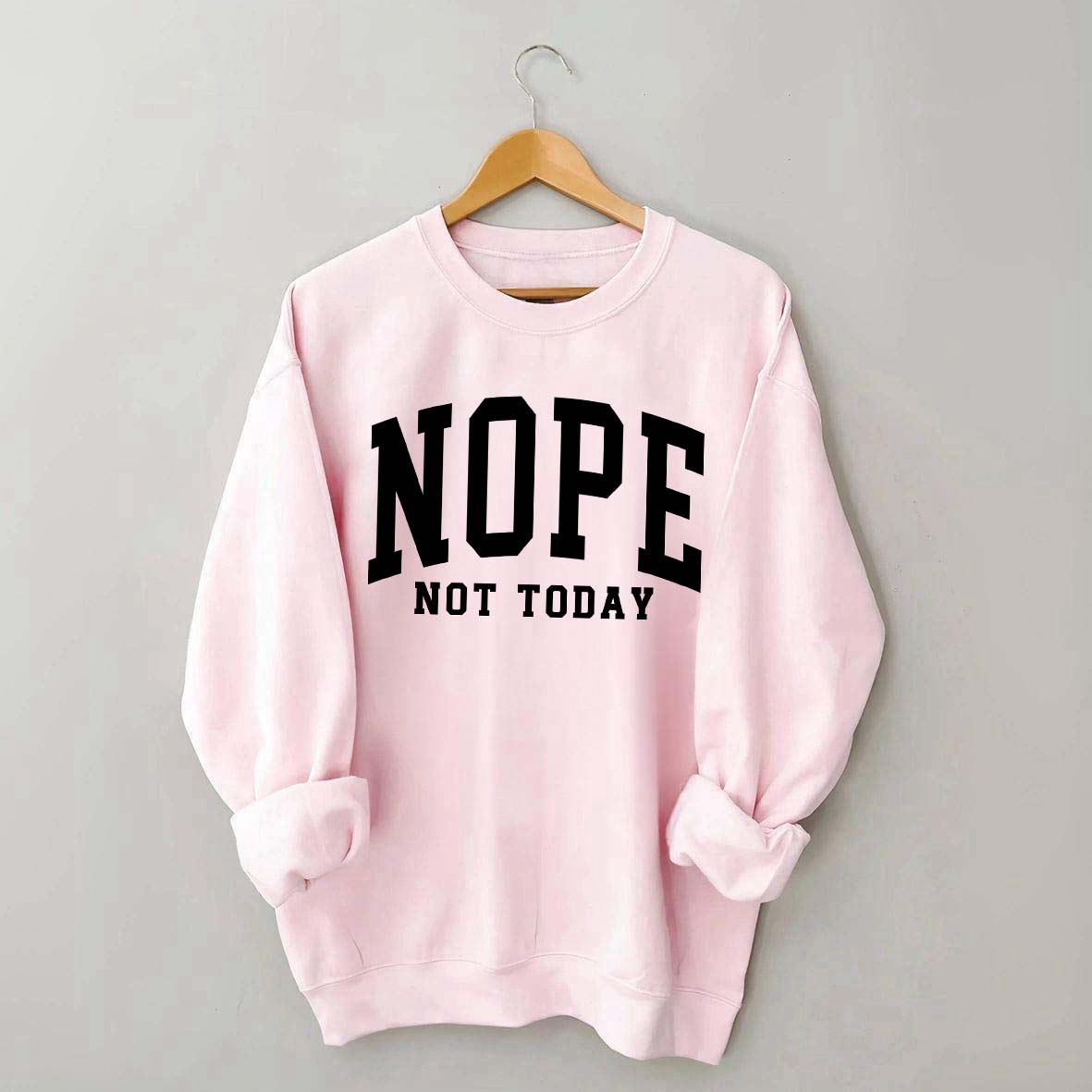 Nope Not Today Introvert Sweatshirt