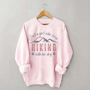 Just A Girl Who Loves Hiking With My Dog Sweatshirt