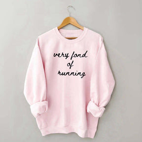 Very Fond of Running Sweatshirt