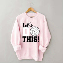 Lets Do This Volleyball Sweatshirt