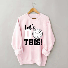 Lets Do This Volleyball Sweatshirt
