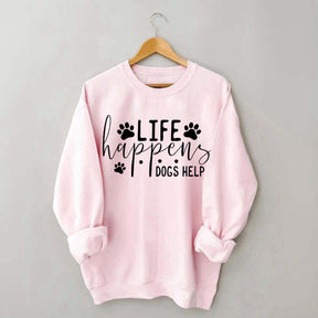 Life Happens Dogs Help Paw Sweatshirt