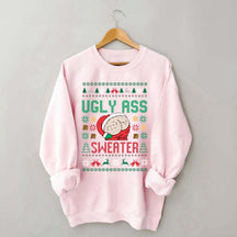 Ugly Ass Christmas Sweatshirt