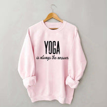 Yoga Is Always the Answer Sweatshirt