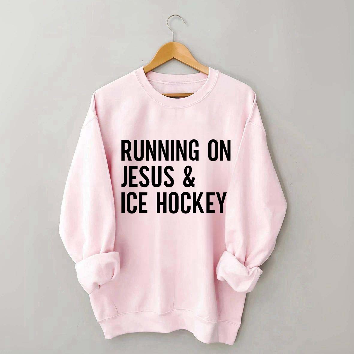 Running on Jesus and Ice Hockey Sweatshirt