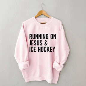 Running on Jesus and Ice Hockey Sweatshirt