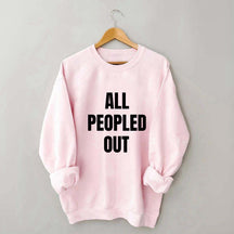 All Peopled Out Sweatshirt