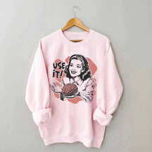 Sarcastic Vintage Use Your Brain Aesthetic Sweatshrit
