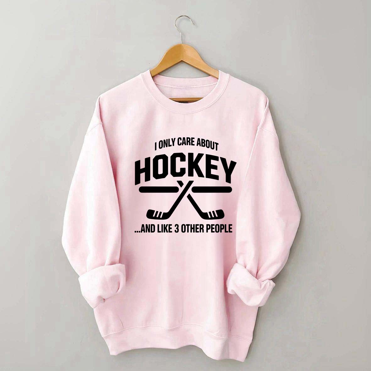 I Only Care About Hockey Sweatshirt