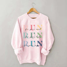 Marathon Athlete Run For Your Mind Sweatshirt