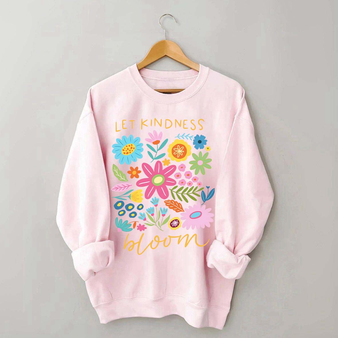 Let Kindness Bloom Sweatshirt